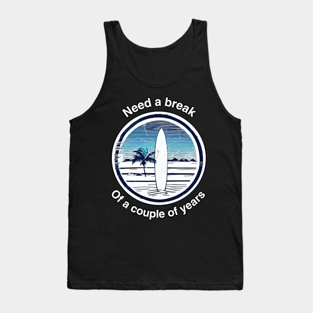 Need a break Surf Tank Top by AngelFire Designs